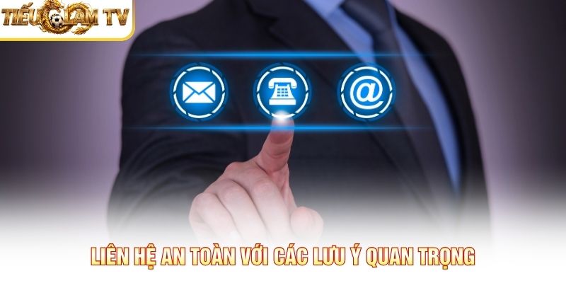 Liên hệ an toàn với các lưu ý quan trọng