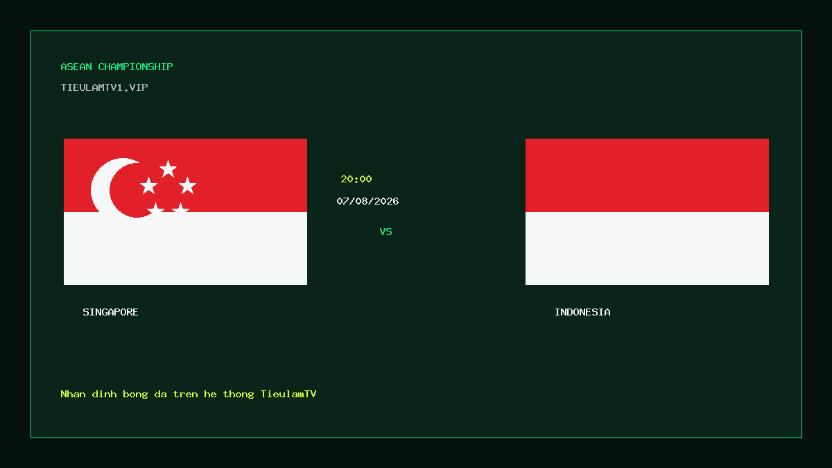 Nhận định Singapore vs Indonesia 20h00 ngày 07/08/2026: vé bán kết